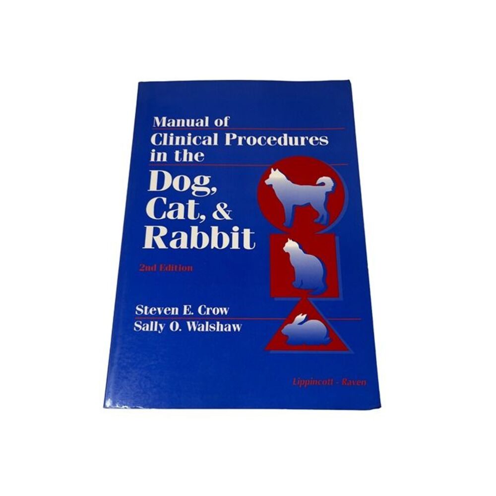 Manual Of Clinical Procedures In The Dog Cat & Rabbit Veterinary Procedures